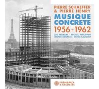 Schaeffer,Pierre - Musique Concrete 1956-1962