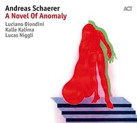 Andreas Schaerer - A Novel Of Anomaly