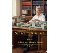 Schärfer als scharf: Eine kurze Reise in die Seele des Menschen - absurd, köstlich und so herrlich ehrlich satirisch!