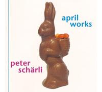 Schärli,Peter - April Works