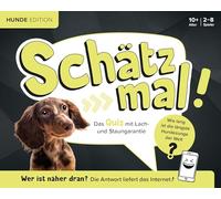 Schätz mal! Hunde Edition: Das Quiz mit Lach- und Staungarantie