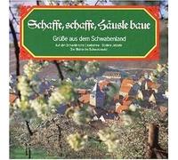 Schaffe, schaffe, Häusle baue - Grüße aus dem Schwabenland [Various Artists]