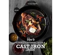 SCHAFFER JEREMY How to Cook Everything with a Cast Iron Skillet: A B (Tascabile)