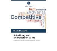Schaffung von Shareholder Value: Eine vergleichende Studie ausgewählter Banken