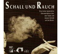 SCHALL UND RAUCH - eine heiter-besinniche Dokumentation über den Tabak und dessen Einfluß auf die Musik
