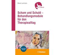 Scham und Schuld - Behandlungsmodule für den Therapiealltag