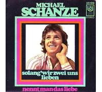 SCHANZE, Michael - Solang wir zwei uns lieben / Nennt man das Liebe / 35199
