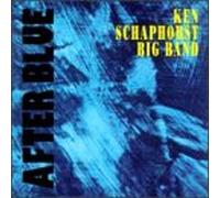Schaphorst, Ken Big Band - After Blue