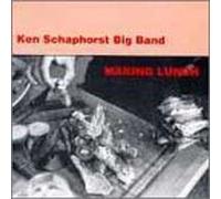 Schaphorst, Ken Big Band - Making Lunch