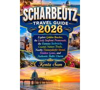 SCHARBEUTZ TRAVEL GUIDE 2026: Explore Golden Beaches, the Lively Seafront Promenade, the Famous Seebrücke, Coastal Nature Trails, Nearby Timmendorfer Strand, Hidden Gems, and Authentic Baltic Charm