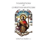 Scharl Van Staden Foundations of Christian Mysticism (Tascabile)