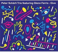 Peter Schärli Trio & Glenn Ferris Give (CD) Album Digipak