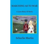 Scharlie Martin Marching As To War (Tascabile)
