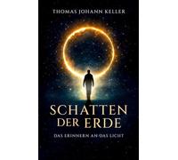 Schatten der Erde: Das Erinnern an das Licht