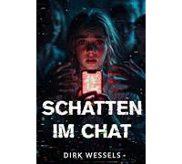 Schatten im Chat: Ein Horror-Roman, der unter die Haut geht - und ein Weckruf, den niemand ignorieren darf.