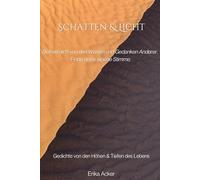 Schatten & Licht: Befreie dich von den Worten und Gedanken Anderer. Finde deine eigene Stimme.