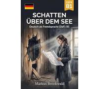 Schatten über dem See: Deutsch als Fremdsprache (DaF): B1