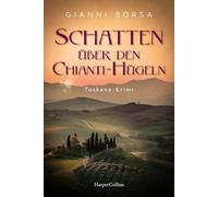 Schatten über den Chianti-Hügeln: Ein Toskana-Krimi | Der zweite Fall des Ermittlerduos - atmosphärisch, kenntnisreich und hochspannend | Für Fans von Andrea Bonetto und Paolo Riva