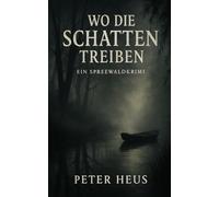 Schatten über den Fließen: Ein Spreewaldkrimi