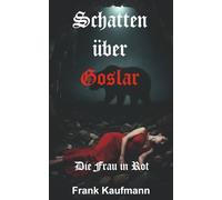 Schatten über Goslar: Die Frau in Rot