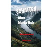Schatten über Maria Ruh: Mittelrhein-Krimi