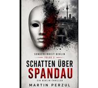 Schatten über Spandau: Sondereinheit Berlin Nr. 2