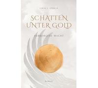 Schatten unter Gold: Verborgene Macht: 1