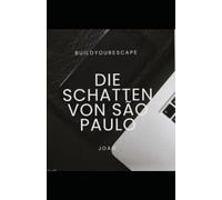 Schatten von São Paulo: Vom Nullpunkt zum eigenen Projekt - mit der Wahrheit als einziger Waffe