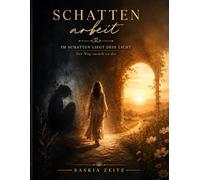 Schattenarbeit Journal: Der Weg zurück zu dir