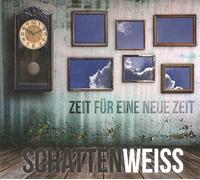 Schattenweiss - Zeit Fuer Eine Neue Zeit
