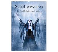 Schattenwesen - Die dunkle Seite der Magie (Wandkalender 2026 DIN A2 hoch), CALVENDO Monatskalender: Auf den Spuren der Schattenwesen - eine magische Bilderreise durchs Jahr