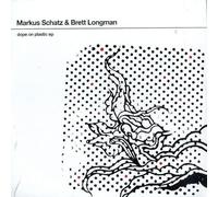 Schatz & Brett Longman Markus - Dope on Plastic Ep