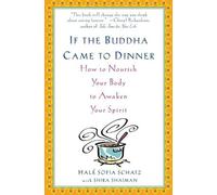 Schatz H. If the Buddha Came to Dinner (Tascabile)