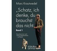 „Schatz, ich denke, du brauchst das nicht.": Band 1