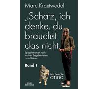 "Schatz, ich denke, du brauchst das nicht.": Band 1