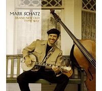 Schatz, Mark - Brand New Old Tyme Way