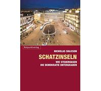Schatzinseln: Wie Steueroasen die Demokratie untergraben
