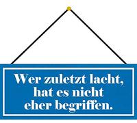 Schatzmix Blechschild Wer zuletzt lacht Hat es Nicht eher begriffen Deko 27x10 mit Kordel Targa di Metallo da Parete, Lamiera, Multicolore, 27x10 cm