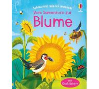 Schau mal, wie ich wachse! Vom Samenkorn zur Blume: mit Gucklöchern - altersgerechtes Sachbilderbuch über den Lebenszyklus einer Sonnenblume - für Kinder ab 3 Jahren