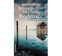 Schaurige Orte am Bodensee: Unheimliche Geschichten: 8