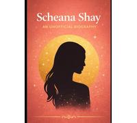 Scheana Shay : An Unofficial Biography