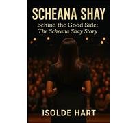 Scheana Shay : Behind the Good Side: The Scheana Shay Story