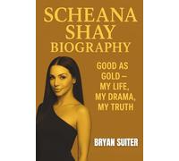 SCHEANA SHAY BIOGRAPHY mi: Good as Gold - My Life, My Drama, My Truth