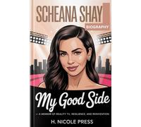 Scheana Shay Biography: My Good Side - A Memoir of Reality TV, Resilience, and Reinvention