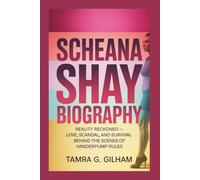 SCHEANA SHAY BIOGRAPHY: Reality Reckoned - Love, Scandal, and Survival Behind the Scenes of Vanderpump Rules