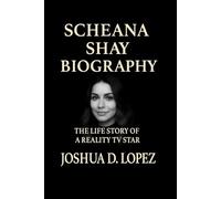 SCHEANA SHAY BIOGRAPHY: The Life Story Of A Reality Tv Star
