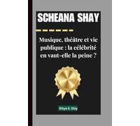 SCHEANA SHAY: Musique, théâtre et vie publique : la célébrité en vaut-elle la peine ?