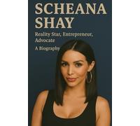 Scheana Shay: Reality Star , Entrepreneur , Advocate : A Biography