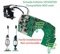 SCHEDA FOLLETTO VK140 VK150 ADATTABILE 900w ELETTRONICA ASPIRAPOLVERE VORWERK