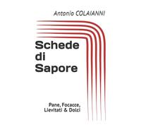 Schede di Sapore: Pane, Focacce, Lievitati & Dolci